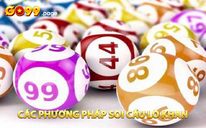 Các Phương Pháp Soi Lô Khan Hiệu Quả Nhất Hiện Nay